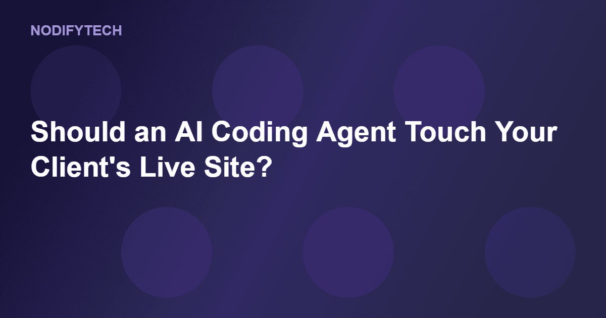 AI coding agent on a client's live site