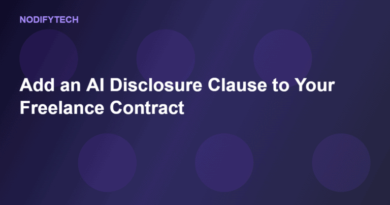 How to Add an AI Disclosure Clause to Your Freelance Writing Contract