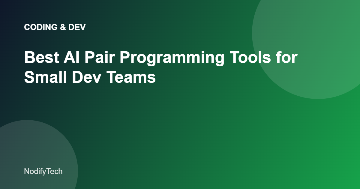 AI pair programming tools for small dev teams