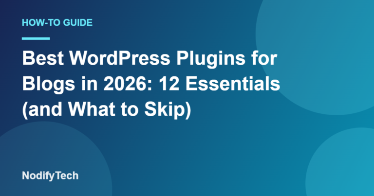 Best WordPress Plugins for Blogs in 2026: 12 Essentials (and What to Skip) – NodifyTech cover image
