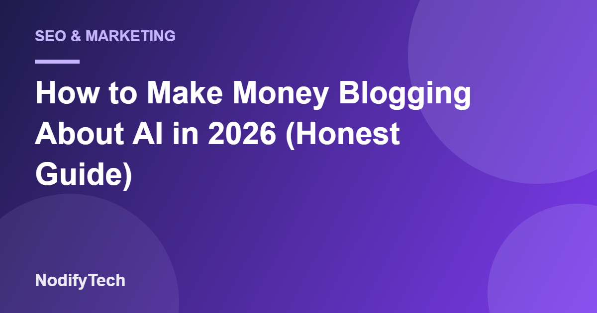 How to Make Money Blogging About AI in 2026 (Honest Guide) – NodifyTech cover image