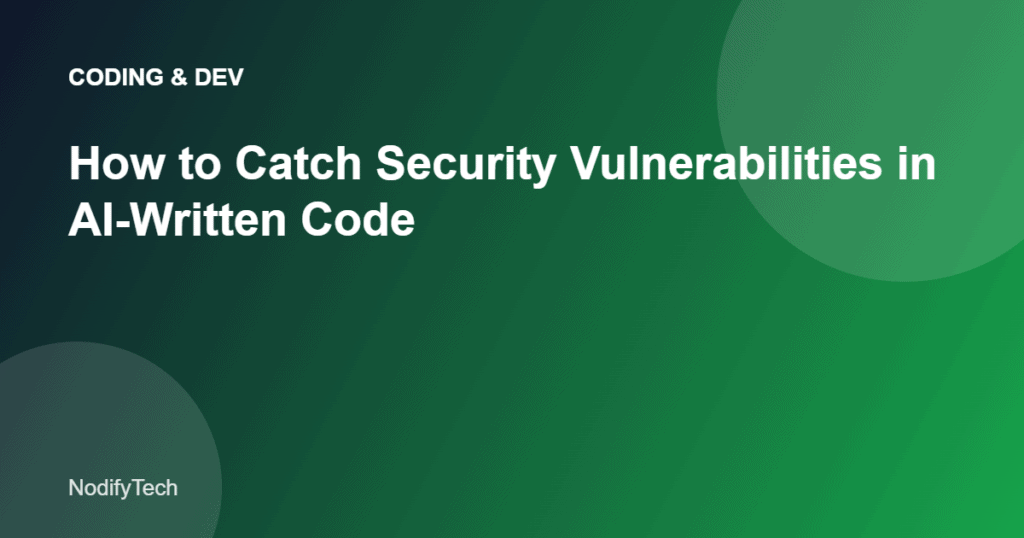 Security Vulnerabilities in AI-Written Code