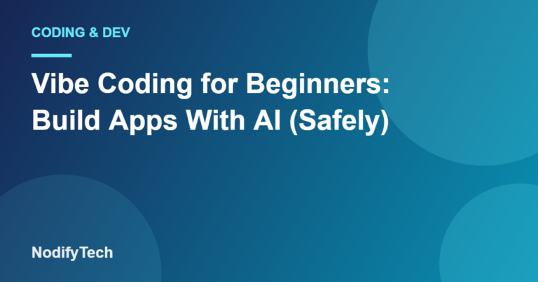 Vibe Coding for Beginners: Build Apps With AI (Safely) – NodifyTech cover image